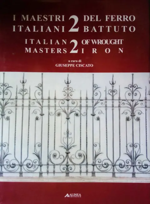 I Maestri Italiani del Ferro Battuto 2 (Italian Masters of Wrought Iron)